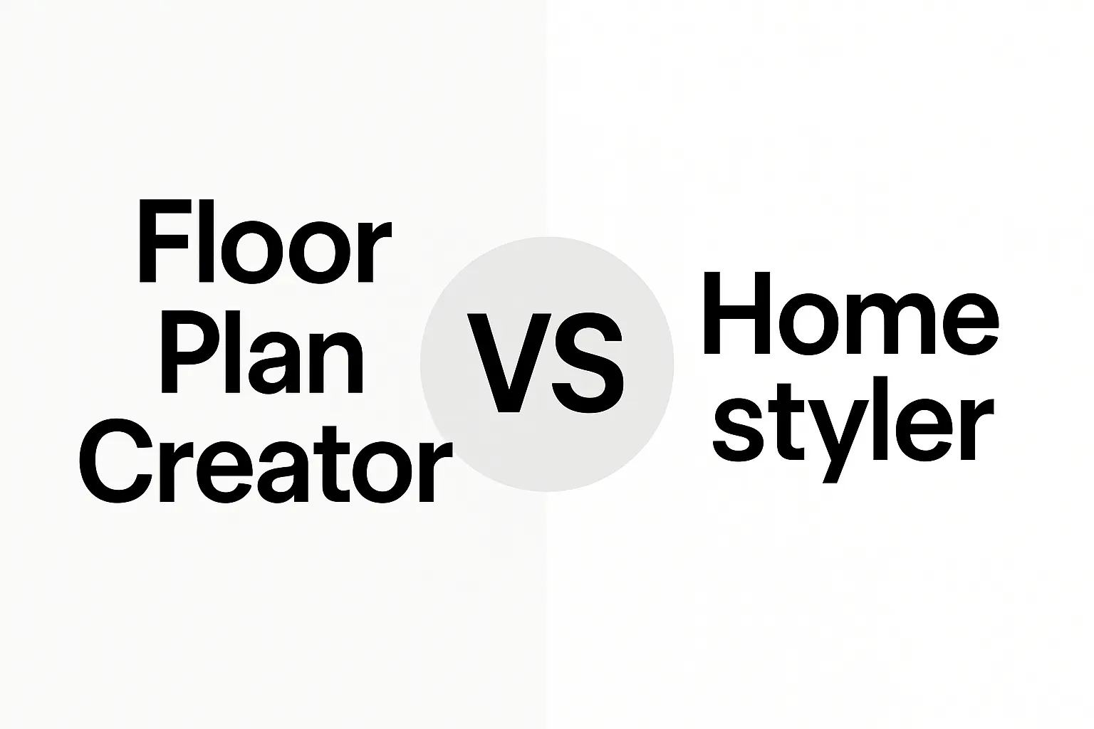 Floor Plan Creator  vs Homestyler : Which Tool Should You Choose?